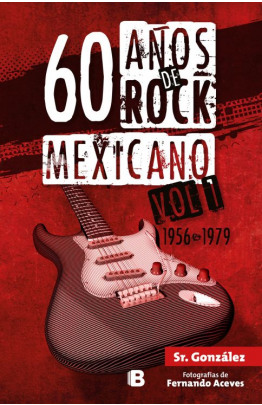 60 años de rock mexicano. Vol. 1