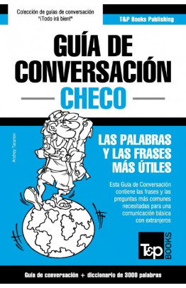 Guía de Conversación Español-Checo y vocabulario temático de 3000 palabras