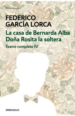 La casa de Bernarda Alba | Doña Rosita la soltera (Teatro completo 4)